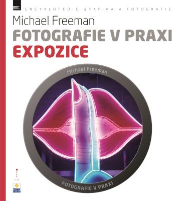 Fotografie v praxi: EXPOZICE